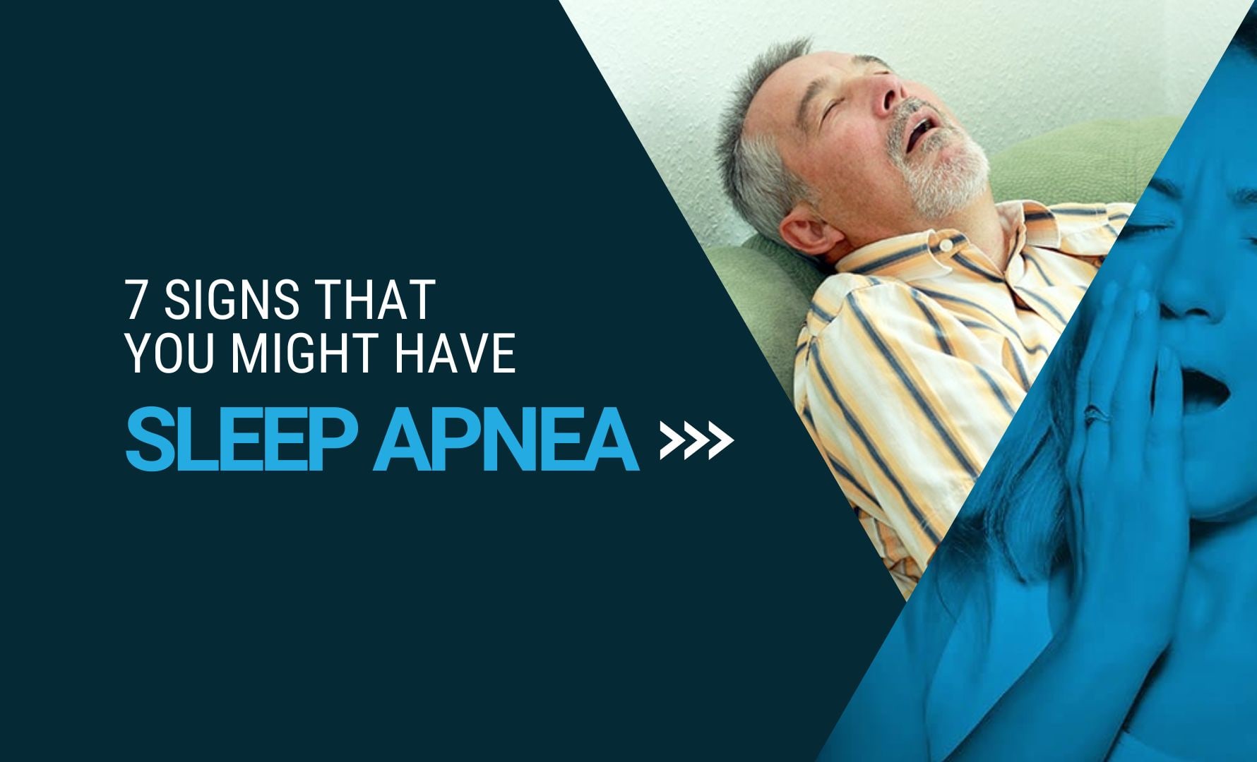 7 Signs You Might Have Sleep Apnea - Apnée Santé