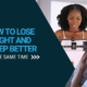 How to lose weight and sleep better at the same time
