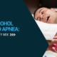 Alcohol and apnea: a risky mix