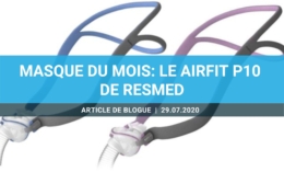 Masque du mois: le AirFit P10 de Resmed