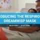 Introducing the Respironics DreamWisp Mask