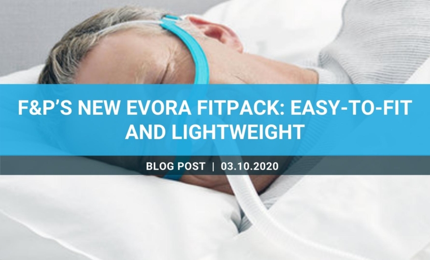 F&P’s New Evora Fitpack: Easy-to-fit and Lightweight