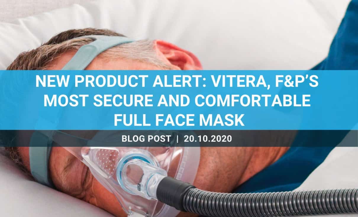 New Product Alert Vitera, F&P’s Most Secure And Comfortable Full Face