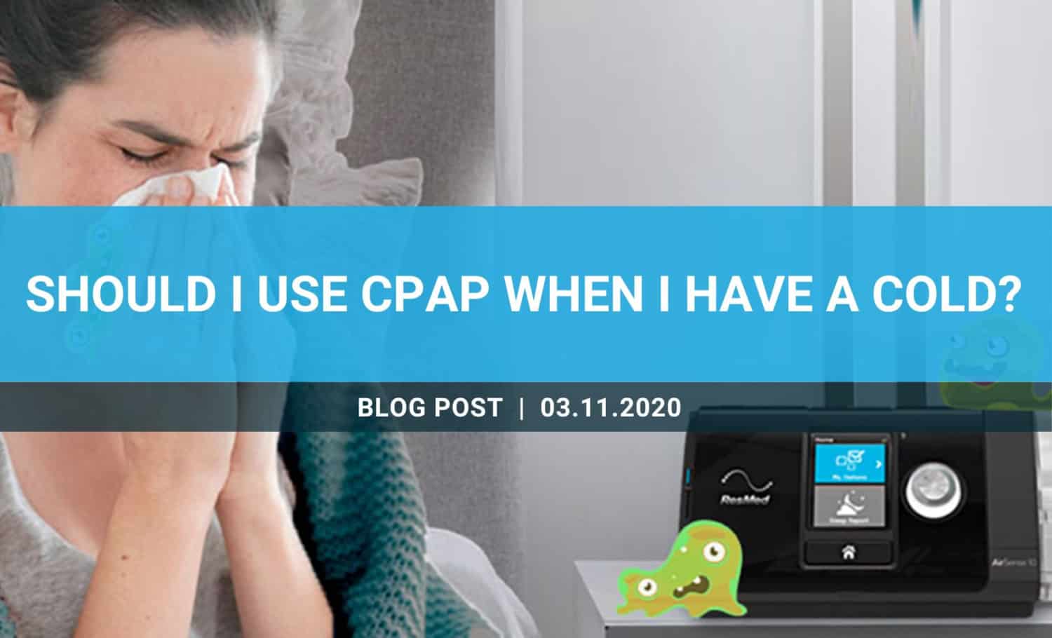 Should I use CPAP when I have a cold? Apnée Santé