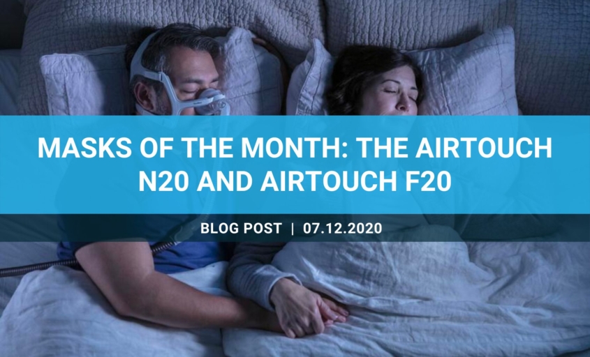 Masks of the Month: The AirTouch N20 and AirTouch F20