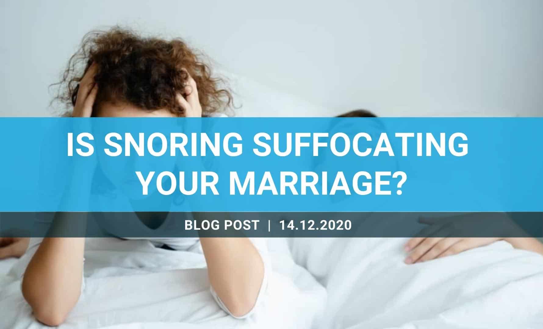 Is snoring suffocating your marriage? Apnée Santé
