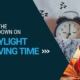 Get the lowdown on Daylight Saving Time