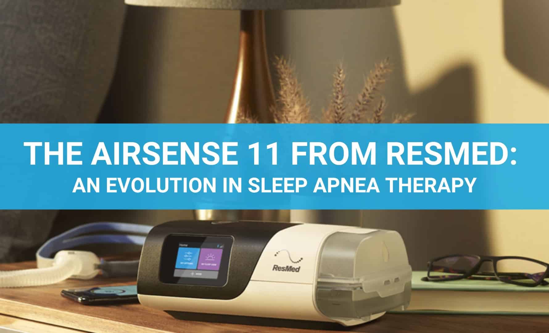 The ResMed AirSense 11 CPAP machine for sleep apnea therapy